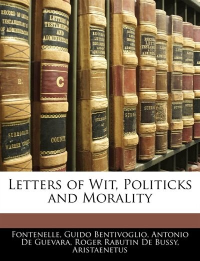 Letters of Wit Politicks and Morality by Fontenelle Fontenelle, Paperback | Indigo Chapters