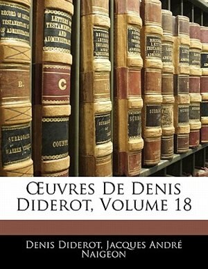 OEuvres De Denis Diderot Volume 18, Paperback | Indigo Chapters