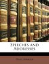 Speeches And Addresses by Peleg Sprague, Paperback | Indigo Chapters