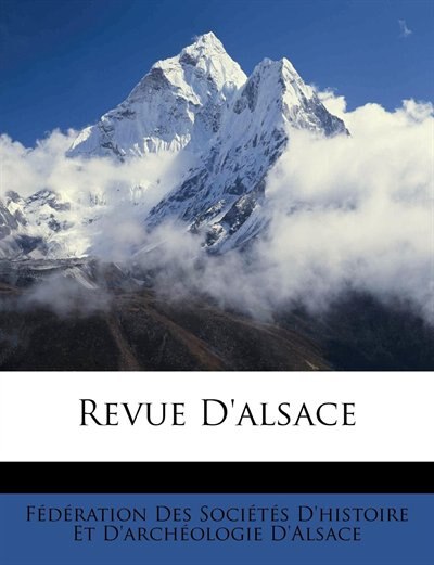 Revue D'alsace by Fédération Des Sociétés D'histoire E, Paperback | Indigo Chapters