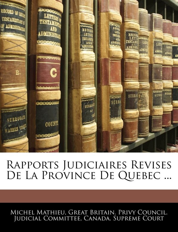 Rapports Judiciaires Revises De La Province De Quebec . by Great Great Britain Privy Council Judicial C, Paperback | Indigo Chapters