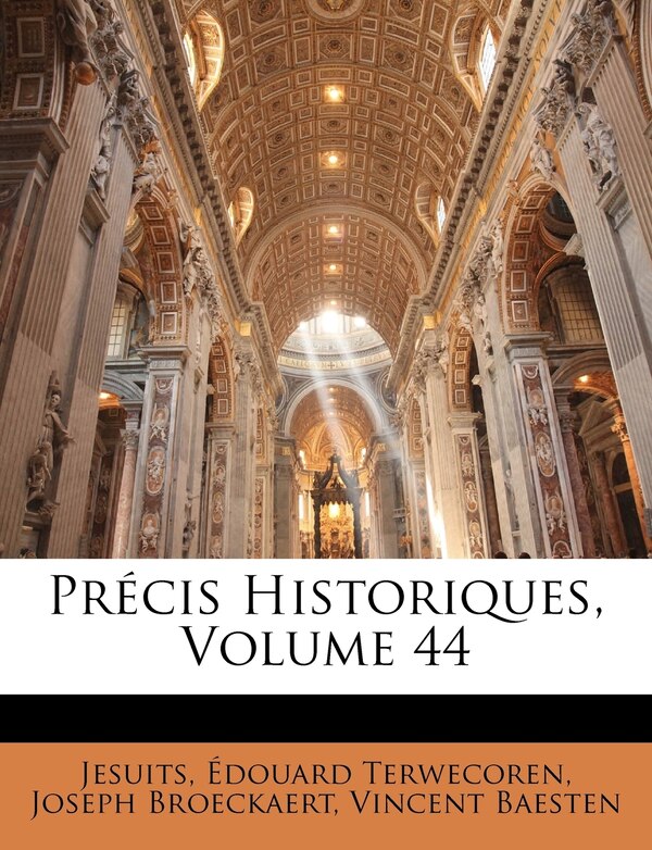 Precis Historiques Volume 44 by Jesuits Jesuits, Paperback | Indigo Chapters