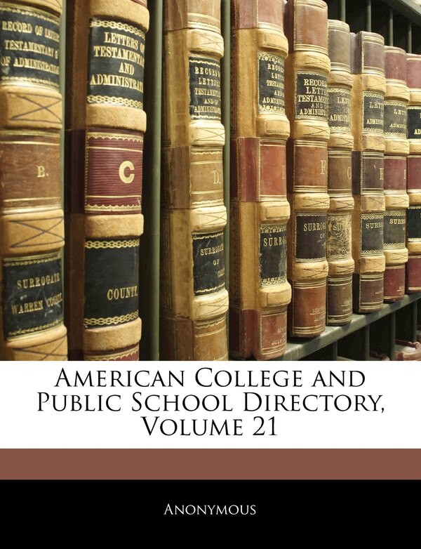 American College And Public School Directory Volume 21 by Anonymous, Paperback | Indigo Chapters