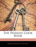 The Peerless Cook Book by Mary Johnson Lincoln, Paperback | Indigo Chapters