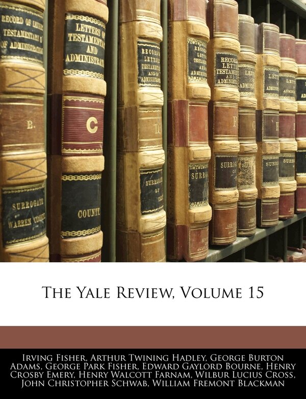 The Yale Review Volume 15 by Irving Fisher, Paperback | Indigo Chapters