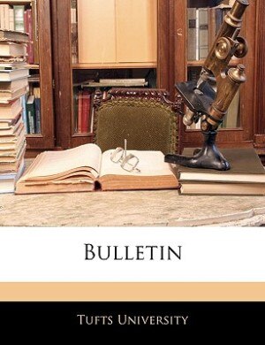 Bulletin by Tufts Tufts University, Paperback | Indigo Chapters