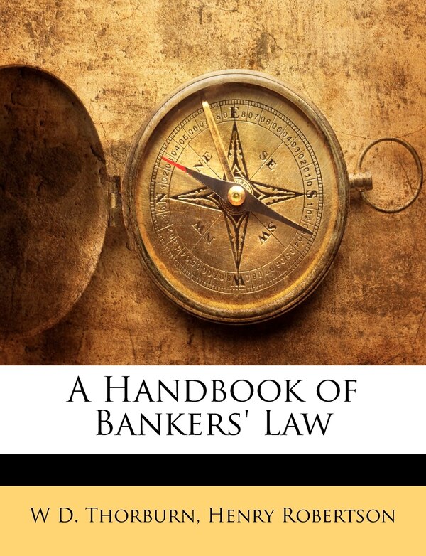 A Handbook of Bankers' Law by W D Thorburn, Paperback | Indigo Chapters