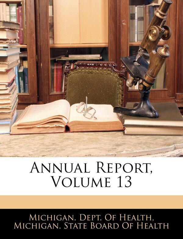 Annual Report Volume 13 by Michigan Dept of Health, Paperback | Indigo Chapters