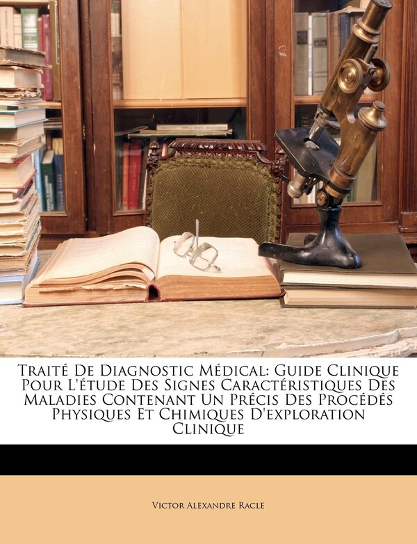 Traité De Diagnostic Médical by Victor Alexandre Racle, Paperback | Indigo Chapters