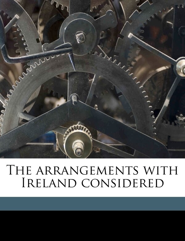 The Arrangements With Ireland Considered by Anonymous, Paperback | Indigo Chapters