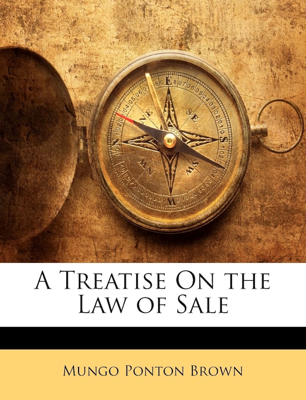 A Treatise On The Law Of Sale by Mungo Ponton Brown, Paperback | Indigo Chapters