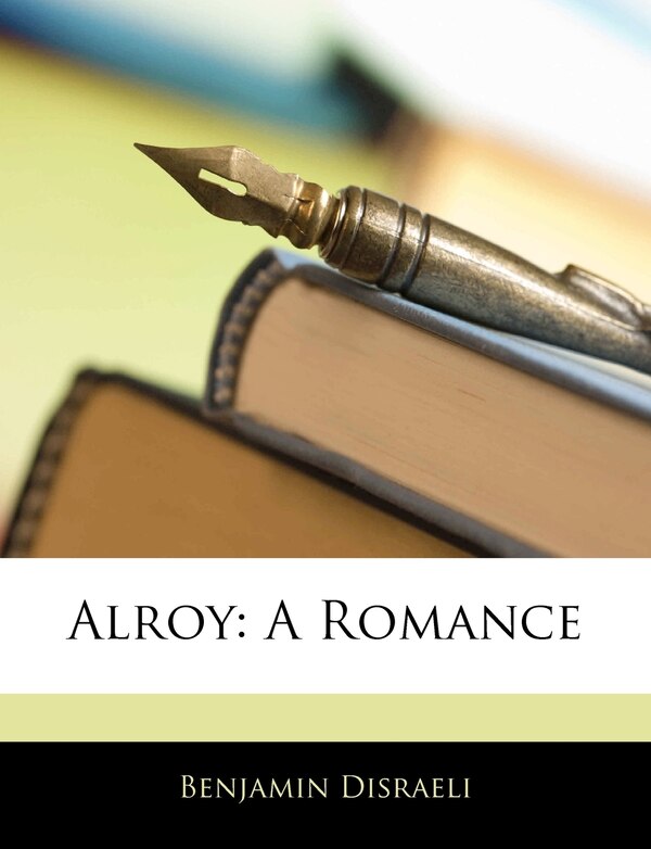 Alroy by Benjamin Disraeli, Paperback | Indigo Chapters
