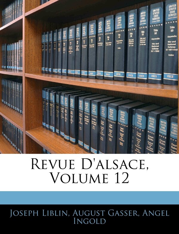 Revue D'alsace Volume 12 by Joseph Liblin, Paperback | Indigo Chapters