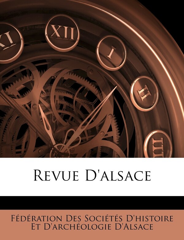 Revue D'alsace by Fédération Des Sociétés D'histoire E, Paperback | Indigo Chapters