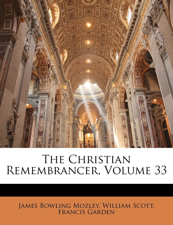 The Christian Remembrancer Volume 33 by James Bowling Mozley, Paperback | Indigo Chapters