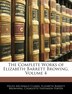 The Complete Works Of Elizabeth Barrett Browing Volume 4 by Helen Archibald Clarke, Paperback | Indigo Chapters