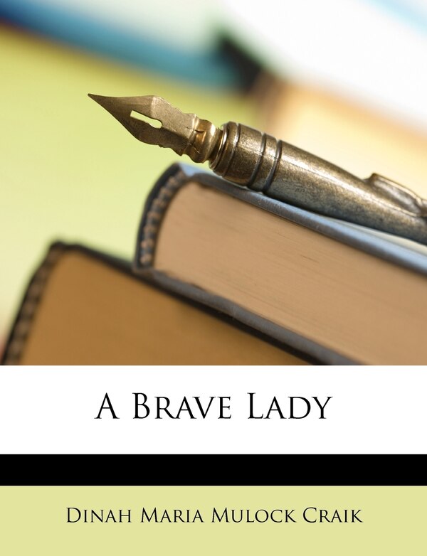 A Brave Lady by Dinah Maria Mulock Craik, Paperback | Indigo Chapters