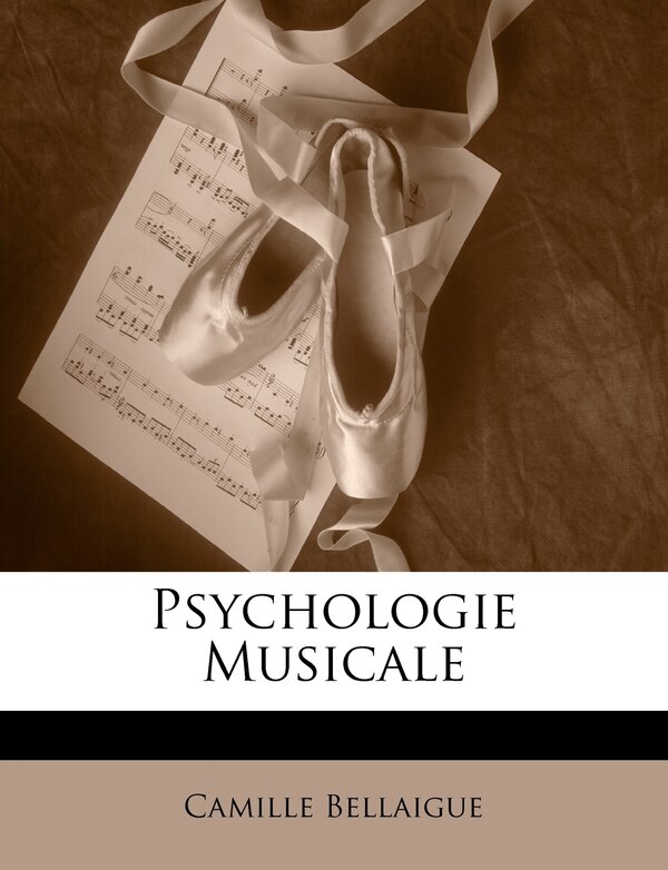 Psychologie Musicale by Camille Bellaigue, Paperback | Indigo Chapters