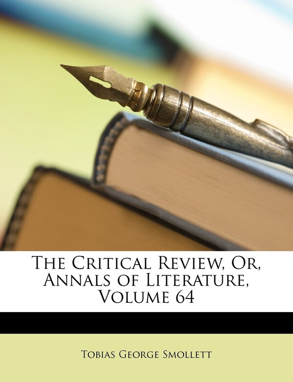The Critical Review Or Annals of Literature Volume 64 by Tobias George Smollett, Paperback | Indigo Chapters
