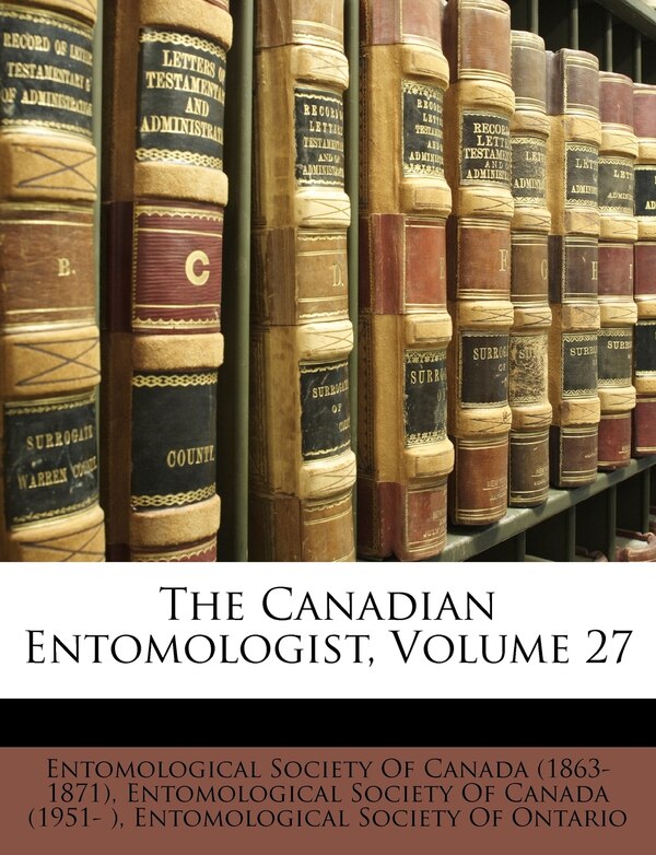 The Canadian Entomologist Volume 27 by Entomological Society of Canada, Paperback | Indigo Chapters