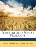 Forestry and Forest Products by Hugh Robert Mill, Paperback | Indigo Chapters