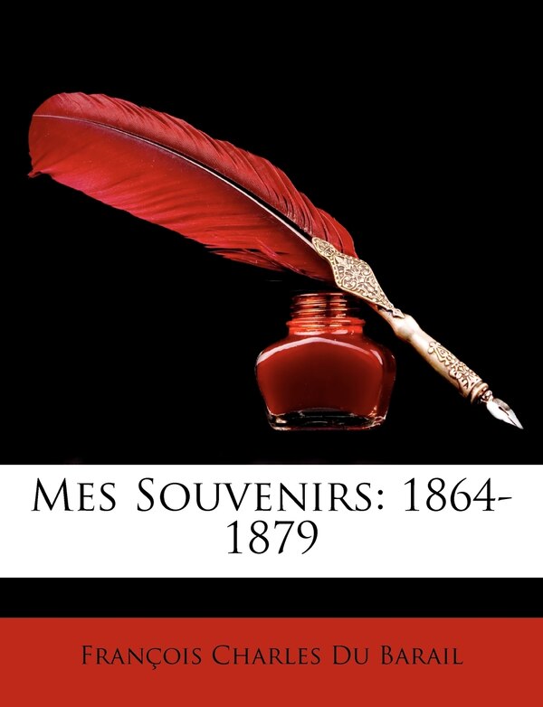 Mes Souvenirs by François Charles Du Barail, Paperback | Indigo Chapters