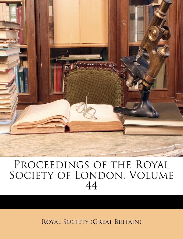 Proceedings of the Royal Society of London Volume 44 by Royal Society (great Britain), Paperback | Indigo Chapters