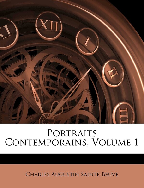 Portraits Contemporains Volume 1 by Charles Augustin Sainte-beuve, Paperback | Indigo Chapters