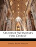 Student Witnesses for Christ by Samuel Ralph Harlow, Paperback | Indigo Chapters