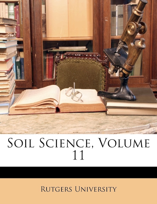 Soil Science Volume 11 by Rutgers University, Paperback | Indigo Chapters