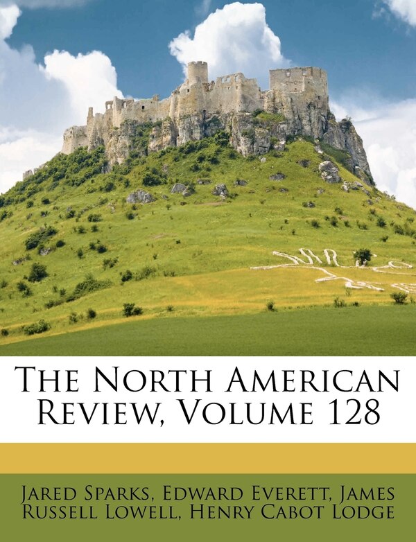 The North American Review Volume 128 by Jared Sparks, Paperback | Indigo Chapters