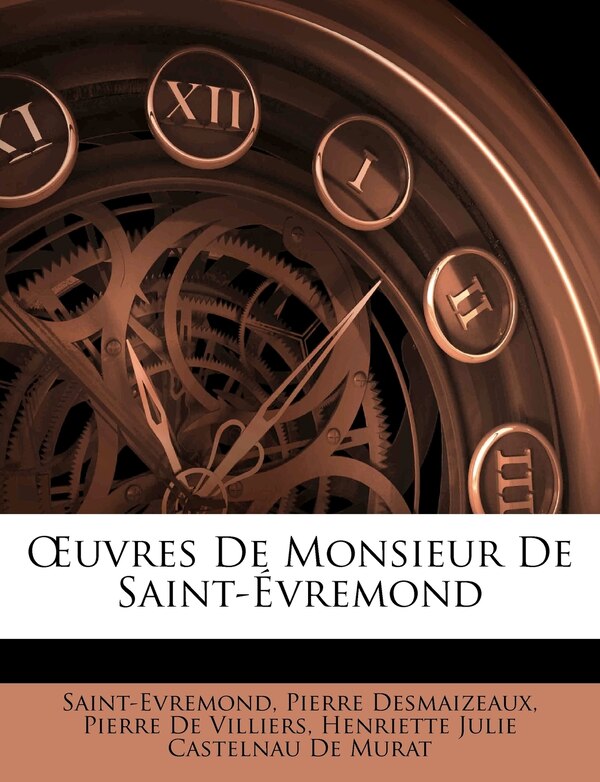 Uvres de Monsieur de Saint-Vremond by Saint-Evremond Saint-Evremond, Paperback | Indigo Chapters