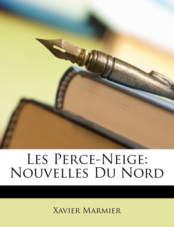 Les Perce-Neige by Xavier Marmier, Paperback | Indigo Chapters
