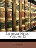 Literary News Volume 22 by Anonymous, Paperback | Indigo Chapters