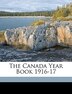 The Canada Year Book 1916-17 by Statistics Canada, Paperback | Indigo Chapters