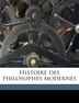 Histoire Des Philosophes Modernes Volume 4 by M 1720-1805 Saverien, Paperback | Indigo Chapters