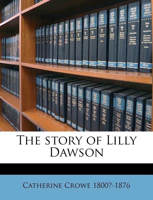 The Story Of Lilly Dawson Volume 2 by Catherine Crowe, Paperback | Indigo Chapters