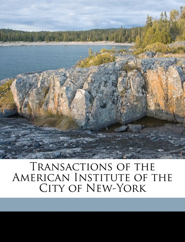 Transactions Of The American Institute Of The City Of New-york Volume 1859-60 by American American Institute of the City of New Yo, Paperback