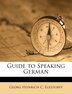Guide to Speaking German by Georg Heinrich C Egestorff, Paperback | Indigo Chapters