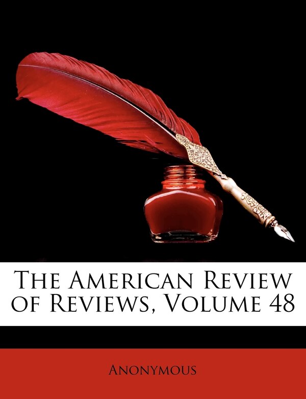 The American Review Of Reviews Volume 48 by Anonymous, Paperback | Indigo Chapters