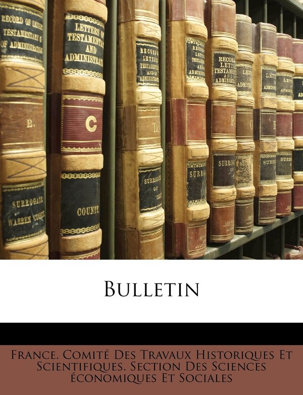 Bulletin by France Comité Des Travaux Historiques, Paperback | Indigo Chapters