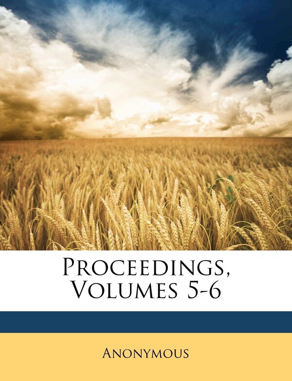 Proceedings Volumes 5-6 by Anonymous, Paperback | Indigo Chapters