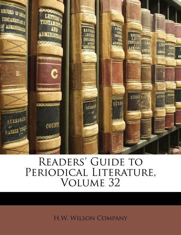 Readers' Guide to Periodical Literature Volume 32 by H W Wilson Company, Paperback | Indigo Chapters