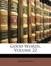 Good Words Volume 22 by Anonymous, Paperback | Indigo Chapters