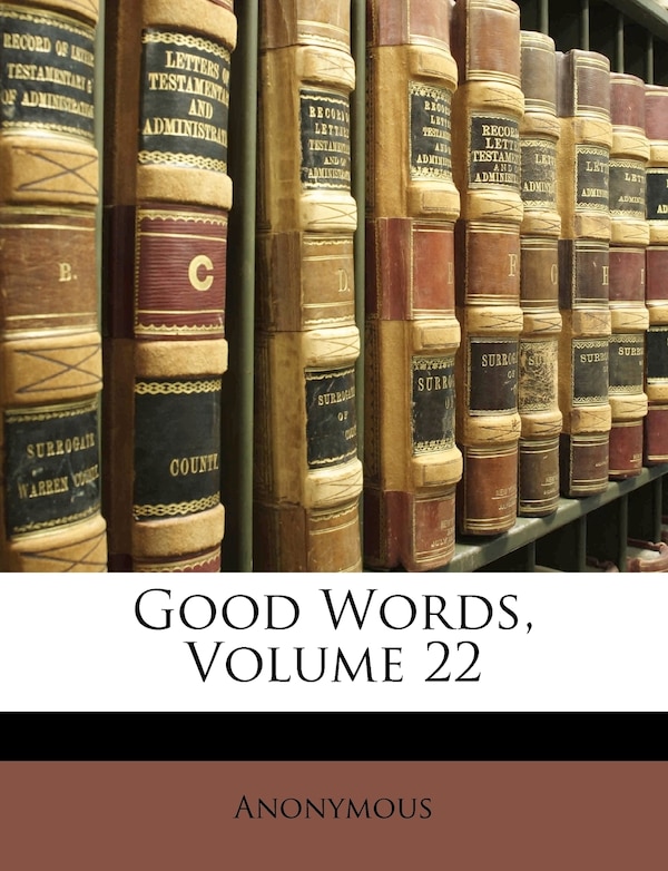 Good Words Volume 22 by Anonymous, Paperback | Indigo Chapters