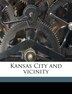 Kansas City And Vicinity by Anonymous, Paperback | Indigo Chapters