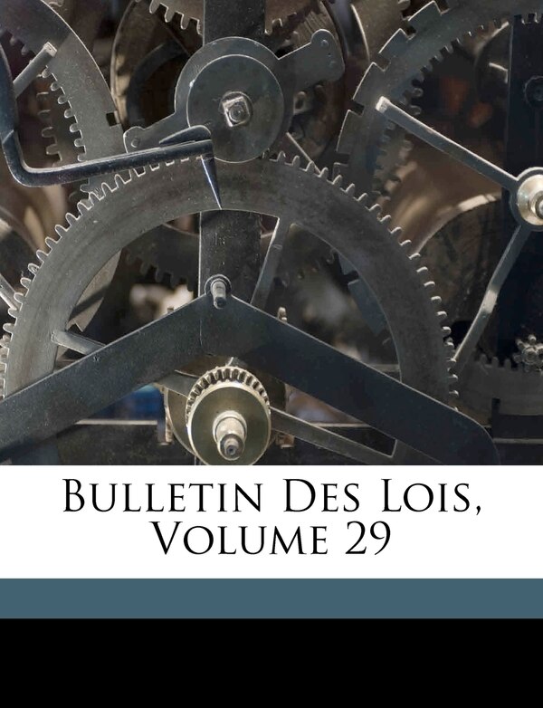 Bulletin Des Lois Volume 29 by France France, Paperback | Indigo Chapters