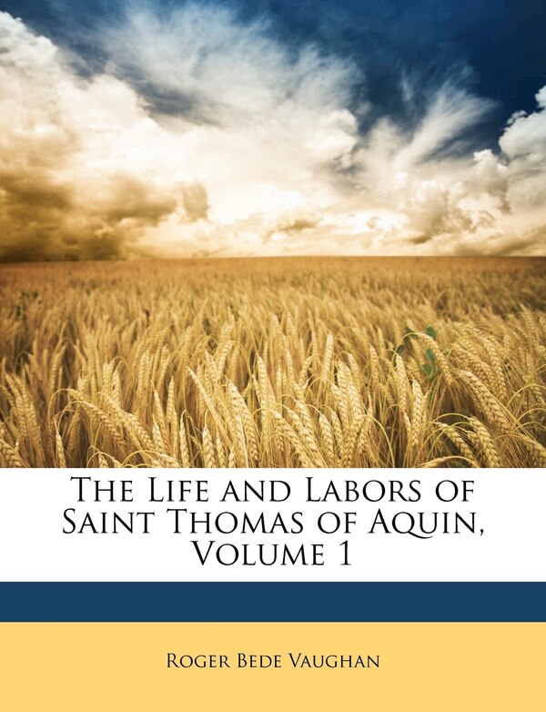 The Life And Labors Of Saint Thomas Of Aquin Volume 1 by Roger Bede Vaughan, Paperback | Indigo Chapters