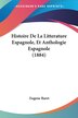 Histoire De La Litterature Espagnole Et Anthologie Espagnole (1884) by Eugene Baret, Paperback | Indigo Chapters