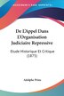 De L'Appel Dans L'Organisation Judiciaire Repressive by Adolphe Prins, Paperback | Indigo Chapters